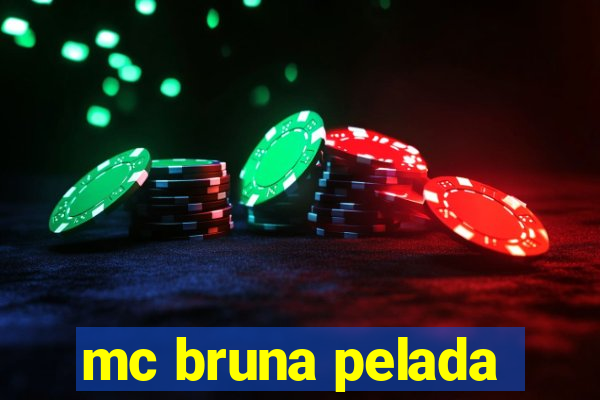 mc bruna pelada